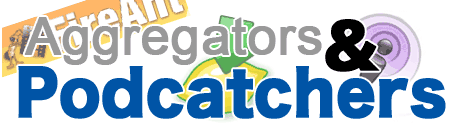 [Aggregators & Podcatchers]